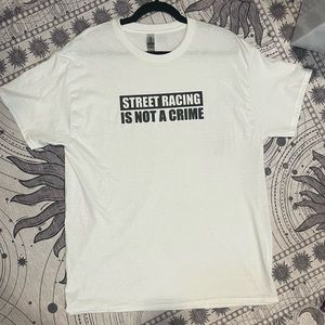 Gildan Custom Pressed “Street Racing is not a Crime” Unisex Size: L TSHIRT/DRESS